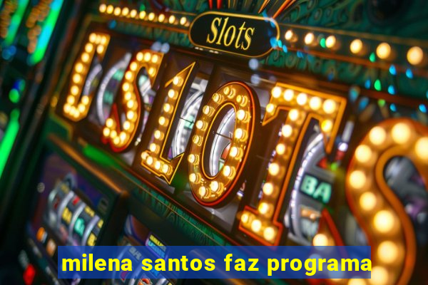 milena santos faz programa